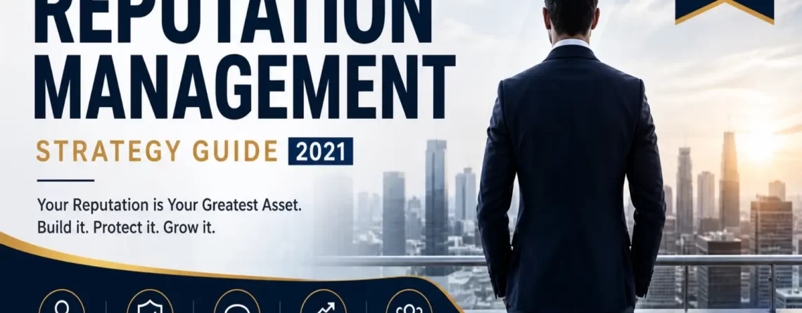 Personal Reputation Management Strategy Guide 2021